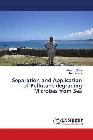 Separation and Application of Pollutant-degrading Microbes from Sea