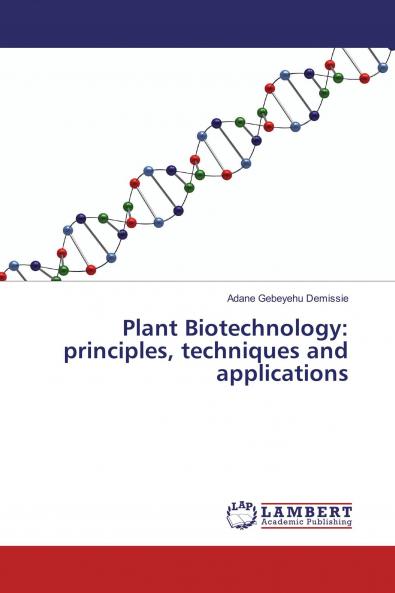 Plant Biotechnology: principles techniques and applications