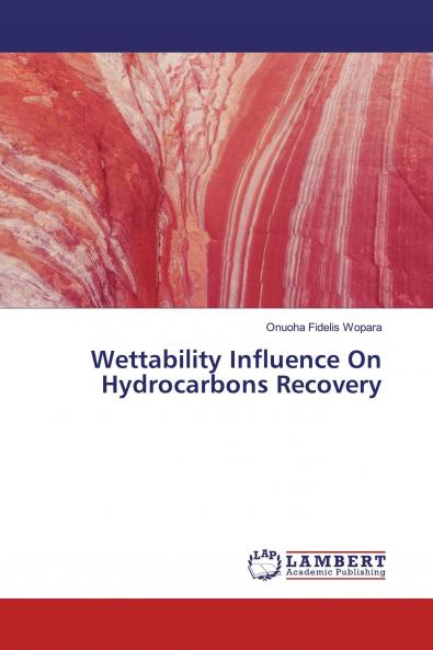 Wettability Influence On Hydrocarbons Recovery