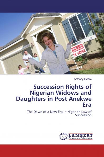 Succession Rights of Nigerian Widows and Daughters in Post Anekwe Era