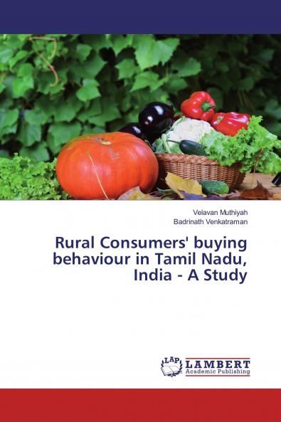 Rural Consumers' buying behaviour in Tamil Nadu India - A Study
