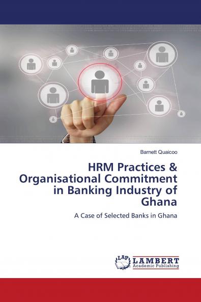 HRM Practices & Organisational Commitment in Banking Industry of Ghana