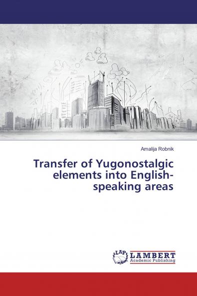 Transfer of Yugonostalgic elements into English-speaking areas