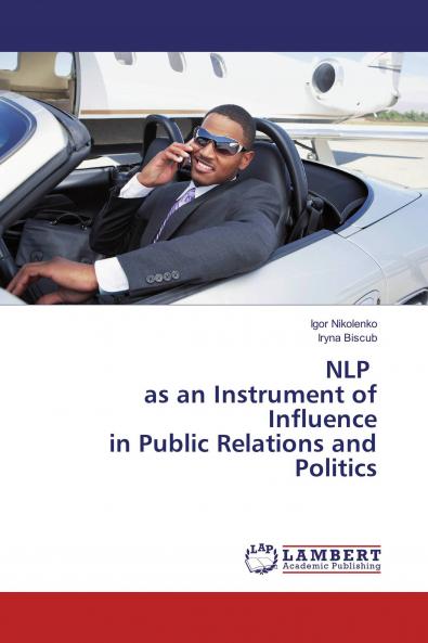 NLP as an Instrument of Influence in Public Relations and Politics