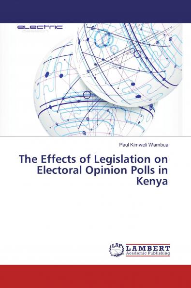 The Effects of Legislation on Electoral Opinion Polls in Kenya