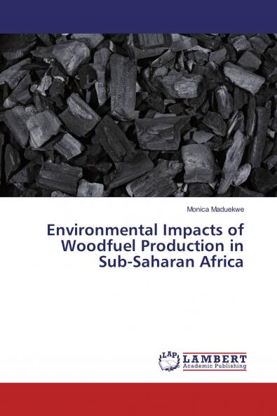 Environmental Impacts of Woodfuel Production in Sub-Saharan Africa