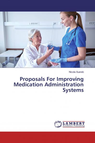 Proposals For Improving Medication Administration Systems