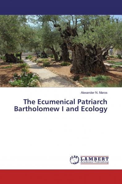 The Ecumenical Patriarch Bartholomew I and Ecology