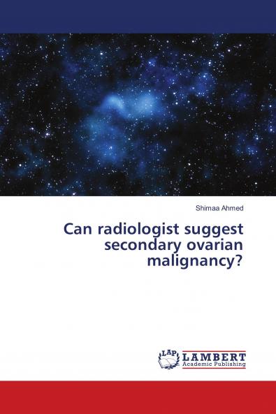 Can radiologist suggest secondary ovarian malignancy?