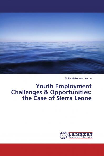 Youth Employment Challenges & Opportunities: the Case of Sierra Leone