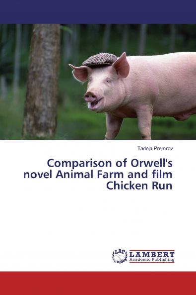 Comparison of Orwell's novel Animal Farm and film Chicken Run