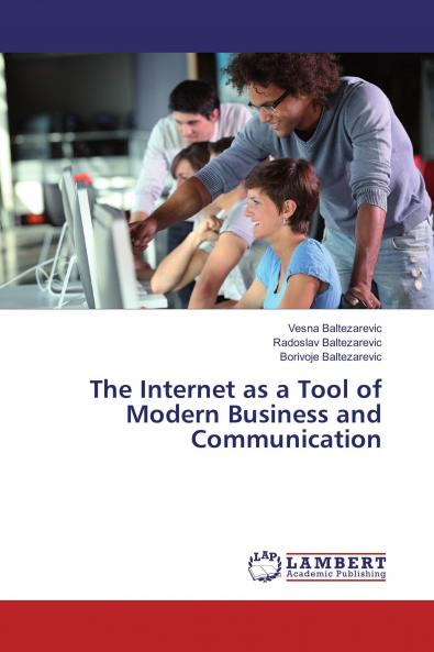 The Internet as a Tool of Modern Business and Communication