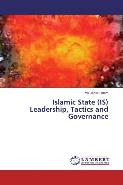 Islamic State (IS) Leadership Tactics and Governance