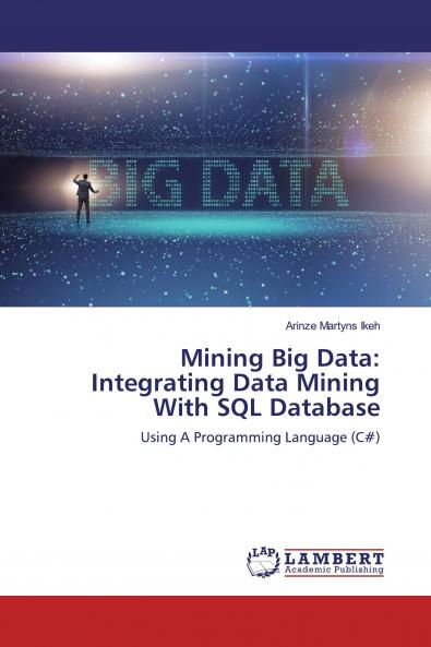 Mining Big Data: Integrating Data Mining With SQL Database
