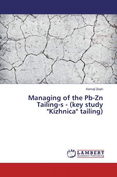 Managing of the Pb-Zn Tailing-s - (key study Kizhnica tailing)