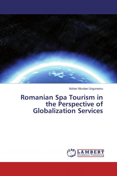 Romanian Spa Tourism in the Perspective of Globalization Services