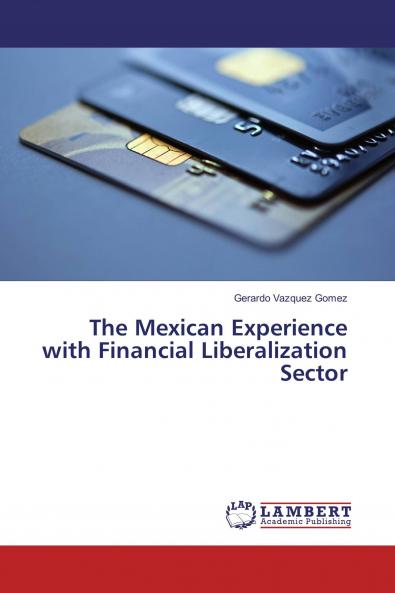 The Mexican Experience with Financial Liberalization Sector