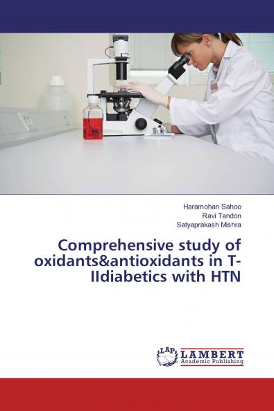 Comprehensive study of oxidants&antioxidants in T-IIdiabetics with HTN