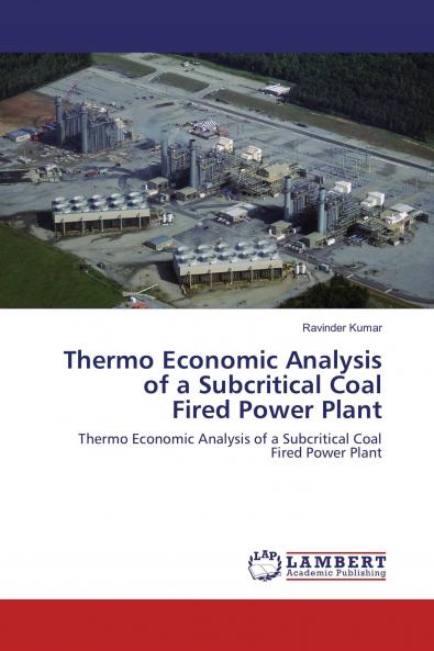 Thermo Economic Analysis of a Subcritical Coal Fired Power Plant