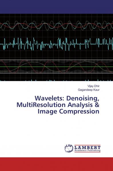 Wavelets: Denoising MultiResolution Analysis & Image Compression