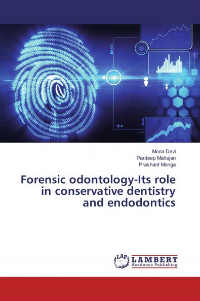 Forensic odontology-Its role in conservative dentistry and endodontics
