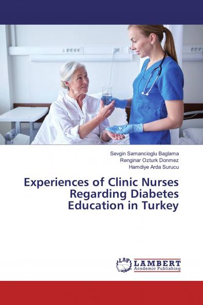 Experiences of Clinic Nurses Regarding Diabetes Education in Turkey
