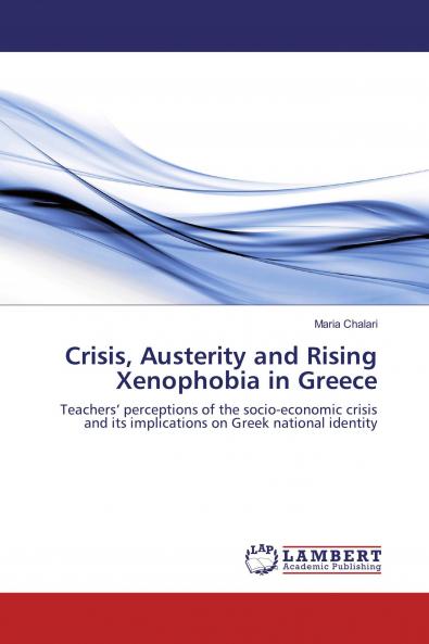 Crisis Austerity and Rising Xenophobia in Greece