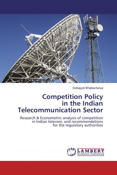 Competition Policy in the Indian Telecommunication Sector