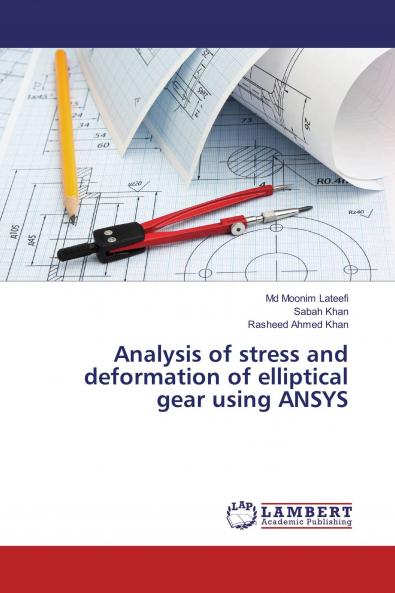 Analysis of stress and deformation of elliptical gear using ANSYS