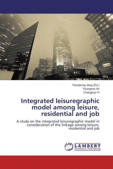 Integrated leisuregraphic model among leisure residential and job