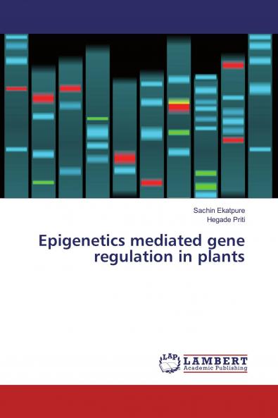 Epigenetics mediated gene regulation in plants