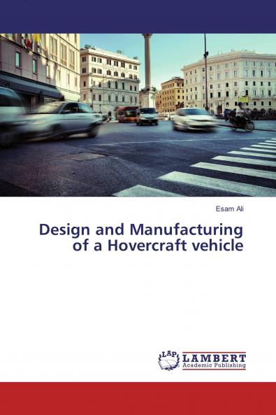 Design and Manufacturing of a Hovercraft vehicle