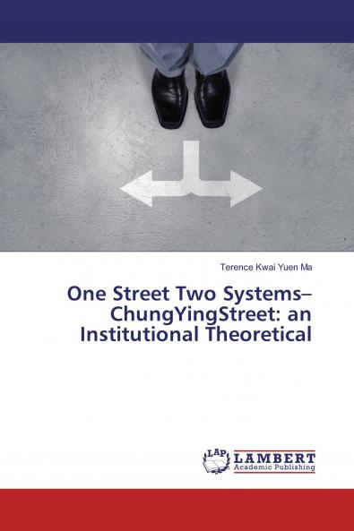 One Street Two Systems���ChungYingStreet: an Institutional Theoretical