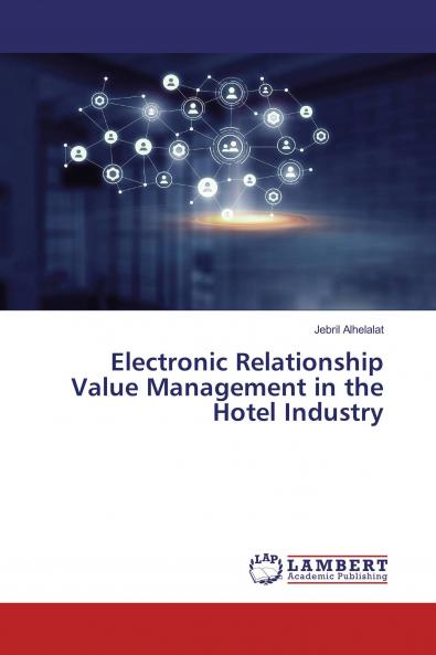Electronic Relationship Value Management in the Hotel Industry