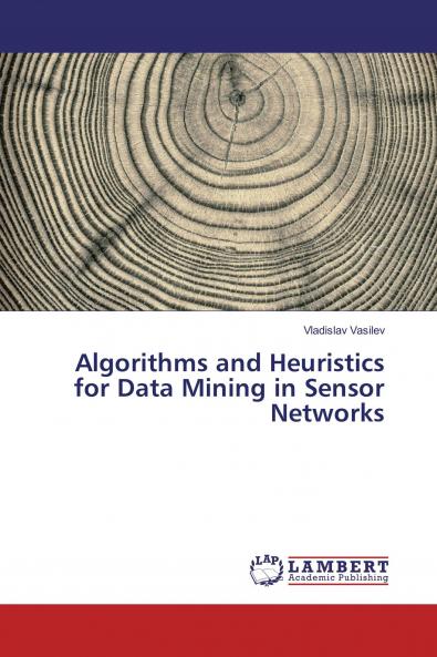 Algorithms and Heuristics for Data Mining in Sensor Networks