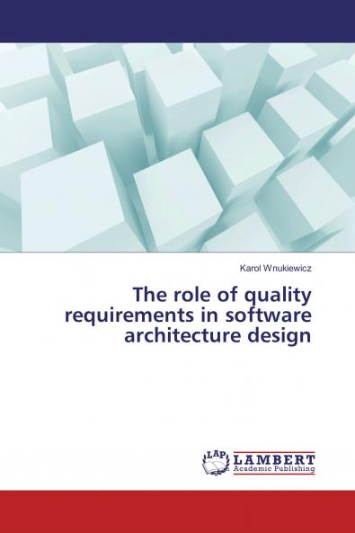 The role of quality requirements in software architecture design