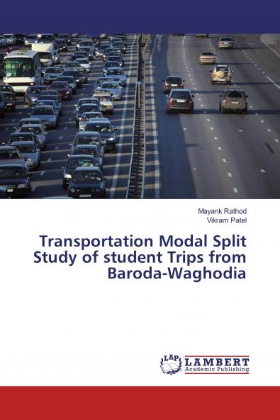 Transportation Modal Split Study of student Trips from Baroda-Waghodia