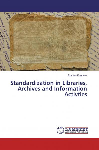 Standardization in Libraries Archives and Information Activties