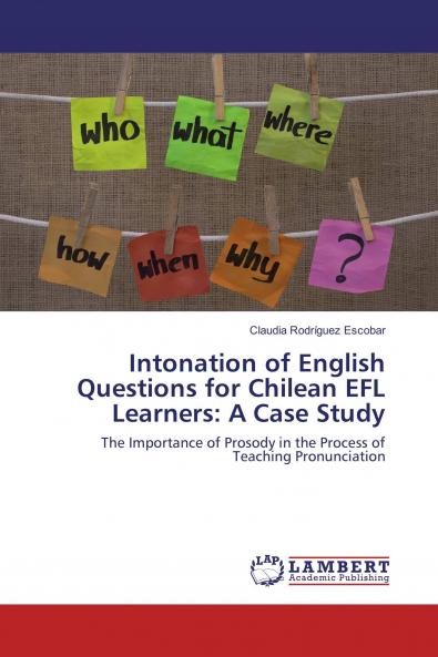 Intonation of English Questions for Chilean EFL Learners: A Case Study