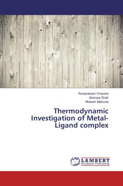 Thermodynamic Investigation of Metal-Ligand complex