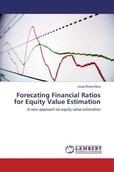Forecating Financial Ratios for Equity Value Estimation