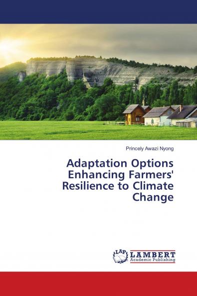 Adaptation Options Enhancing Farmers' Resilience to Climate Change