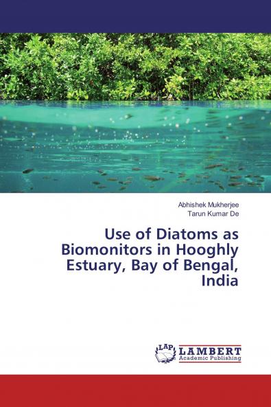 Use of Diatoms as Biomonitors in Hooghly Estuary Bay of Bengal India