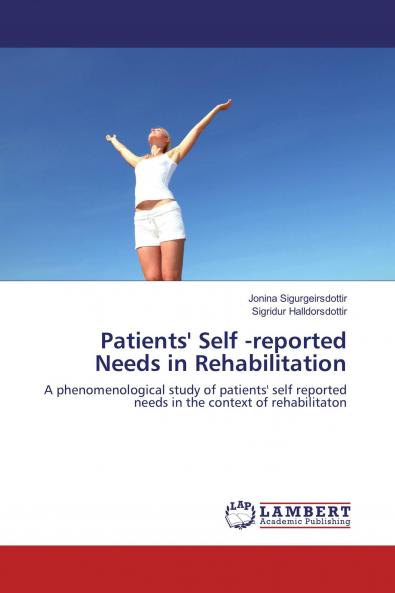 Patients' Self -reported Needs in Rehabilitation