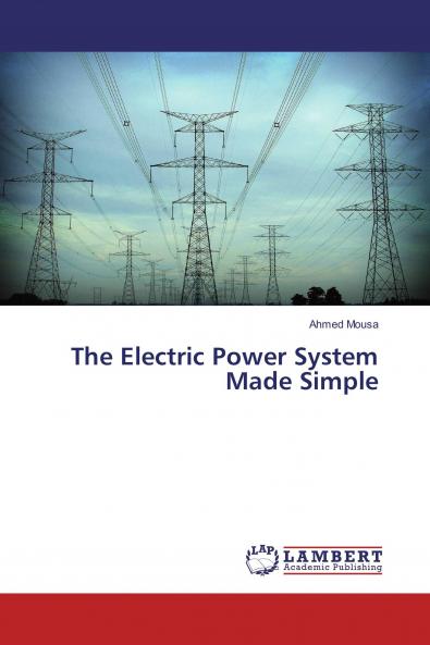 The Electric Power System Made Simple
