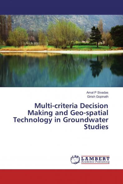 Multi-criteria Decision Making and Geo-spatial Technology in Groundwater Studies