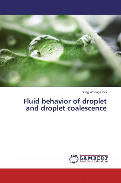 Fluid behavior of droplet and droplet coalescence