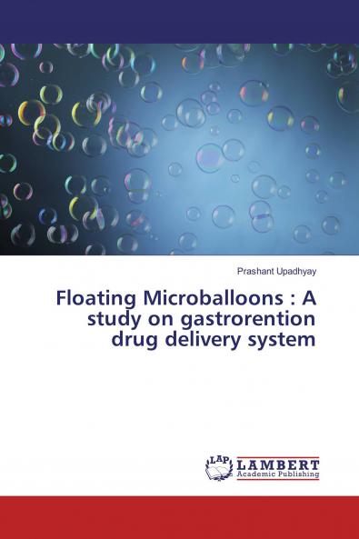 Floating Microballoons : A study on gastrorention drug delivery system
