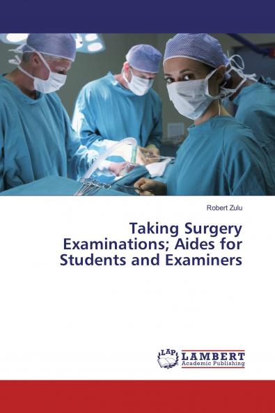Taking Surgery Examinations; Aides for Students and Examiners