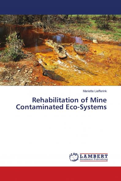Rehabilitation of Mine Contaminated Eco-Systems